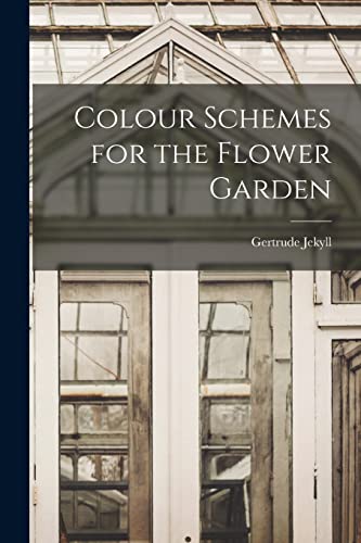 Colour Schemes for the Flower Garden