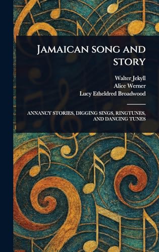 Jamaican Song and Story von Anson Street Press