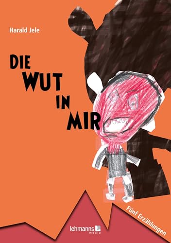 Die Wut in mir: Fünf Erzählungen