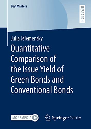 Quantitative Comparison of the Issue Yield of Green Bonds and Conventional Bonds (BestMasters) von Springer Gabler