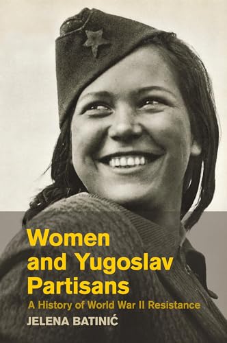 Women and Yugoslav Partisans: A History of World War II Resistance Women and Yugoslav Partisans: A History of World War II Resistance von Cambridge University Press