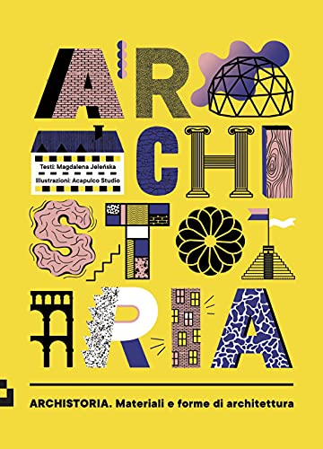 Archistoria. Materiali e forme di architettura. Ediz. a colori von Quinto Quarto