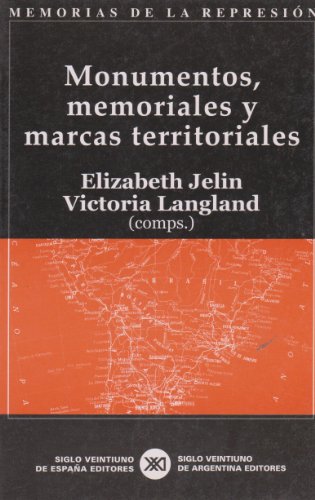 Monumentos, memoriales y marcas territoriales (Memorias de la represión, Band 5) von Siglo XXI de España Editores, S.A.