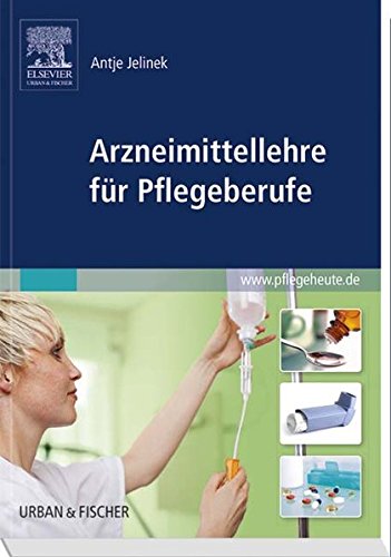 Arzneimittellehre für Pflegeberufe Arzneimittellehre für Pflegeberufe