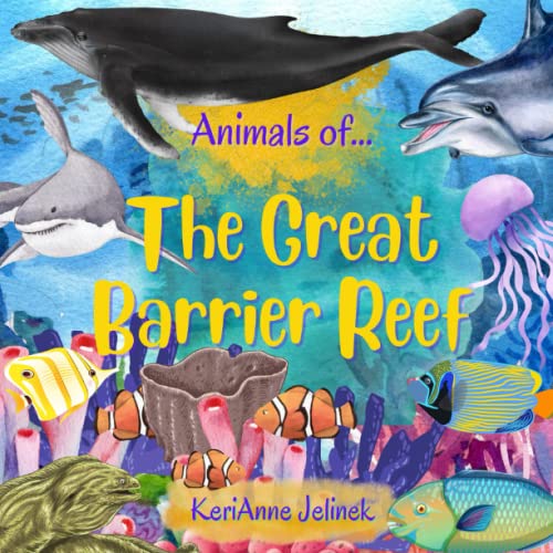 Animals of the Great Barrier Reef - Animals of the Coral Reef: Kids Learn about Animals of the Great Barrier Reef, Coral Sea, Australia and Oceania (Animals of the World Series)