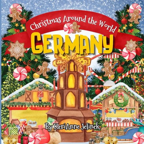 Christmas Around the World: Germany - Christmas in Germany for Kids, Christmas in Germany Book, Germany for Kids, A German Christmas, Christmas Around ... Kids (Holidays Around the World Collection) Christmas Around the World: Germany - Christmas in Germany for Kids, Christmas in Germany Book, Germany for Kids, A German Christmas, Christmas Around ... Kids (Holidays Around the World Collection)