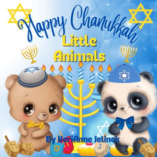 Happy Chanukkah Little Animals - Chanukkah for Kids, Magical Animals, Jewish Books for Kids, Hanukkah for Kids, Magical Little Animals, Hanukkah Books ... for Kids 0-7 (Little Animals Holiday Series)