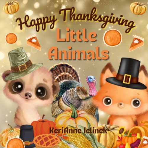 Happy Thanksgiving Little Animals - Magical Animals, Animals First Thanksgiving, Magical Little Animal Books, Baby Animals Thanksgiving, Holiday Books ... Holiday Books for Kids 3-5 (Fall Collection) von Sloth Dreams Publishing
