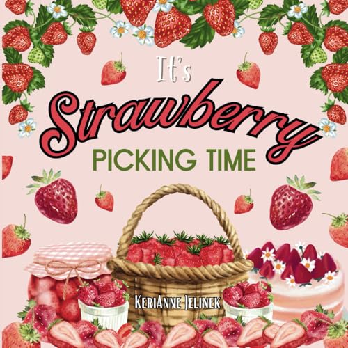 It's Strawberry Picking Time: Strawberry Picking for Kids, Strawberries for Children, Strawberry Picking, Strawberries for Children von Sloth Dreams Publishing