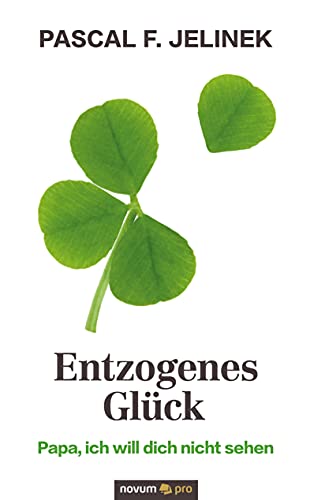 Entzogenes Glück: Papa, ich will dich nicht sehen