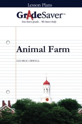 GradeSaver (TM) Lesson Plans: Animal Farm