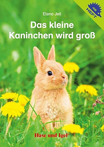 Das kleine Kaninchen wird groß / Igelheft 48 (Igelhefte)