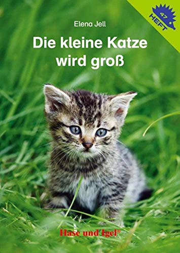Die kleine Katze wird groß / Igelheft 47 (Igelhefte) von Hase und Igel Verlag