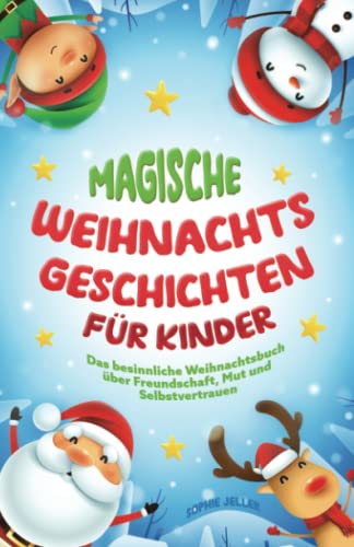 Magische Weihnachtsgeschichten für Kinder: Das besinnliche Weihnachtsbuch über Freundschaft, Mut und Selbstvertrauen! Ein besonderer Adventskalender zum Vorlesen! inkl. Weihnachtsmotive zum Ausmalen von RBM Publishing