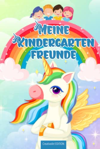 Meine Kindergarten Freunde: Mein wunderschönes Freundebuch für den Kindergarten mit zauberhaften Einhorn Motiven! Ein Album für meine ersten Freunde ... Kita und Grundschule, für Mädchen und Jungen. von RBM Publishing