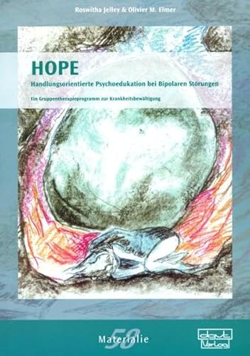 HOPE - Handlungsorientierte Psychoedukation bei Bipolaren Störungen: Ein Gruppentherapieprogramm zur Krankheitsbewältigung (Materialien) von dgvt-Verlag