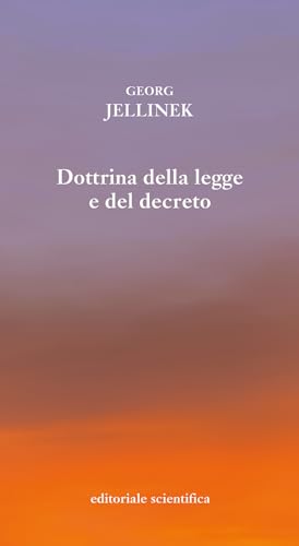 Dottrina della legge e del decreto (Sconfinamenti costituzionali) von Editoriale Scientifica
