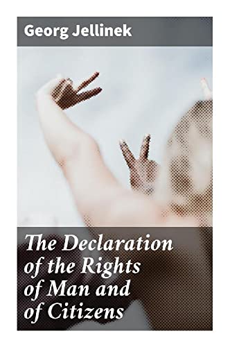 The Declaration of the Rights of Man and of Citizens von Good Press