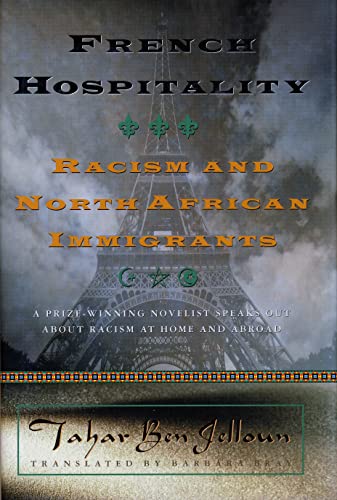 French Hospitality - Racism & North African Immigrants: Racism and North African Immigrants (European Perspectives: a Series in Social Thought & Cultural Ctiticism)