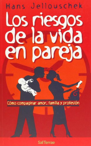 Los riesgos de la vida en pareja : cómo compaginar amor, familia y profesión (Proyecto, Band 86)