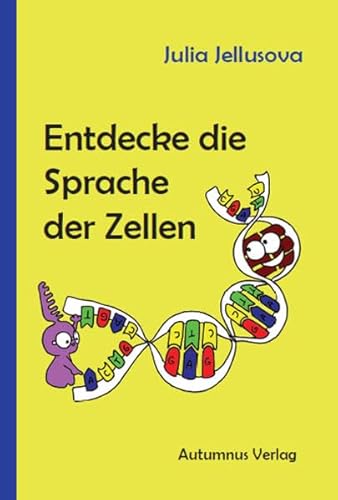 Entdecke die Sprache der Zellen (Entdecke ...: Selbstlernhefte)