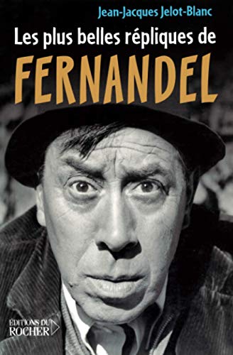 Les Plus Belles Répliques de Fernandel von Editions du Rocher