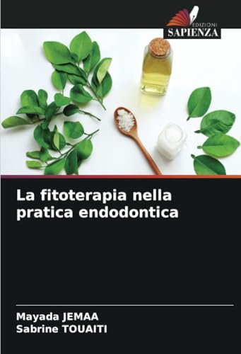 La fitoterapia nella pratica endodontica: DE von Edizioni Sapienza