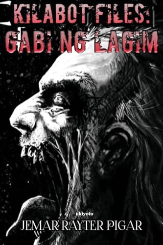 Kilabot Files: Gabi ng Lagim Kilabot Files: Gabi ng Lagim von Ukiyoto Publishing