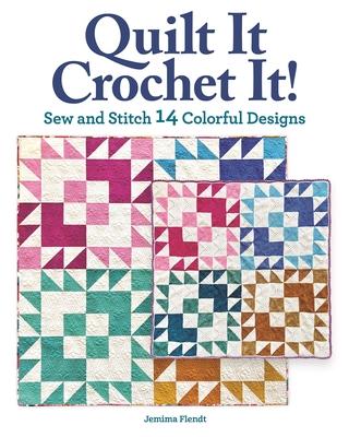 Crochet with Quilt Block Designs: Quilts and Crochet Projects for Yarn and Fabric Lovers von LANDAUER PUB LLC