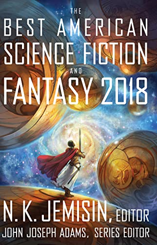 Best American Science Fiction and Fantasy 2018 (The Best American Series ®)