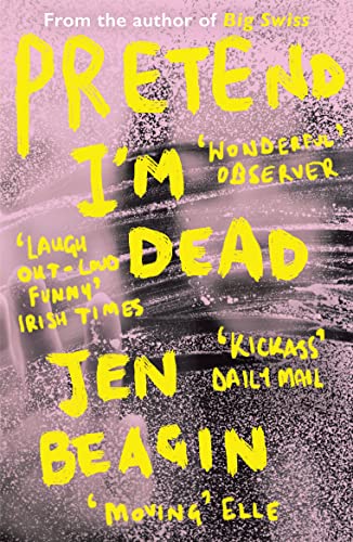 Pretend I'm Dead: FROM THE AUTHOR OF BIG SWISS von ONEWORLD PUBLICATIONS