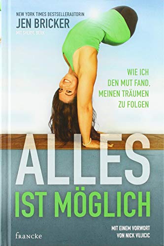 Alles ist möglich: Wie ich den Mut fand, meinen Träumen zu folgen von Francke-Buch