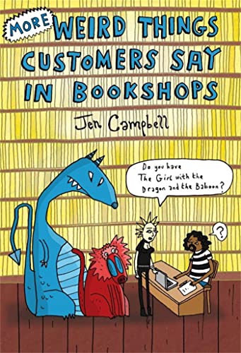 More Weird Things Customers Say in Bookshops: Jen Campbell von Constable
