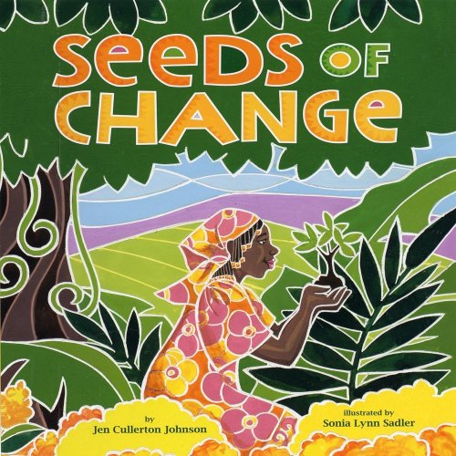 Seeds Of Change: Wangari's Gift to the World: Planting A Path To Peace von Lee & Low Books