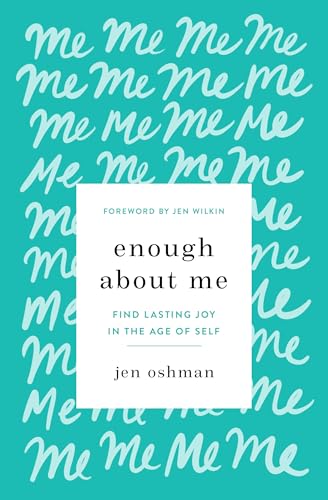 Enough about Me: Find Lasting Joy in the Age of Self von Crossway Books
