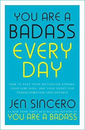 You Are a Badass Every Day: How to Keep Your Motivation Strong, Your Vibe High, and Your Quest for Transformation Unstoppable: The little gift book that will change your life! You Are a Badass Every Day: How to Keep Your Motivation Strong, Your Vibe High, and Your Quest for Transformation Unstoppable: The little gift book that will change your life!