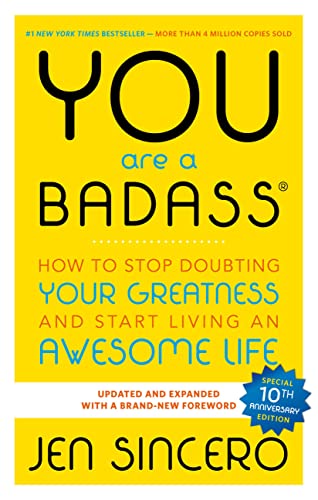 You Are a Badass®: How to Stop Doubting Your Greatness and Start Living an Awesome Life You Are a Badass®: How to Stop Doubting Your Greatness and Start Living an Awesome Life