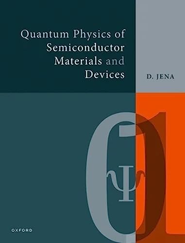 Quantum Physics of Semiconductor Materials and Devices von Oxford University Press