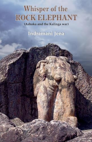 Whisper of the Rock Elephant: Ashoka and the Kalinga war Whisper of the Rock Elephant: Ashoka and the Kalinga war von BLACK EAGLE BOOKS