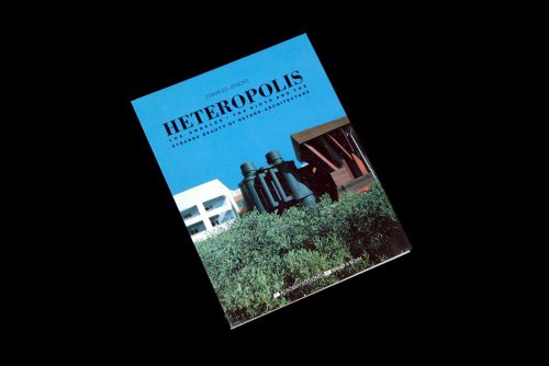 Heteropolis: Los Angeles : The Riots and the Strange Beauty of Hetero-Architecture