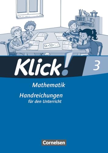 Klick! Mathematik - Unterstufe, Förderschule|NULL|Lehrwerk für Lernende mit Förderbedarf|3. Schuljahr|NULL|NULL|Handreichungen für den Unterricht|NULL von Cornelsen Verlag