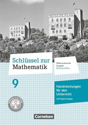 Schlüssel zur Mathematik|NULL|Differenzierende Ausgabe Rheinland-Pfalz|9. Schuljahr|NULL|NULL|Handreichungen für den Unterricht|Mit Kopiervorlagen von Cornelsen Verlag