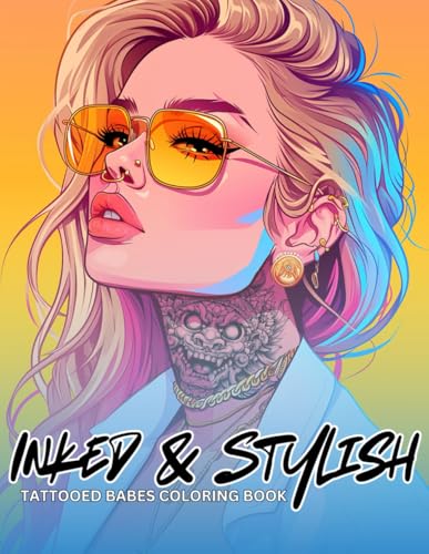 Inked & Stylish: Tattooed Babes Coloring Book von Independently published