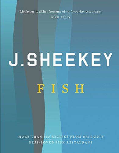 J Sheekey FISH: More Than 120 Recipes from Britain's Best-Loved Fish Restaurant