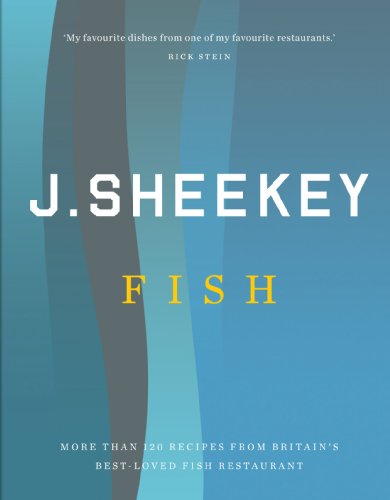 J Sheekey FISH: More Than 120 Recipes from Britain's Best-Loved Fish Restaurant