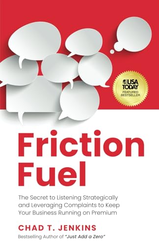 Friction Fuel: The Secret to Listening Strategically and Leveraging Complaints to Keep Your Business Running on Premium von SEEDSPARK Collective