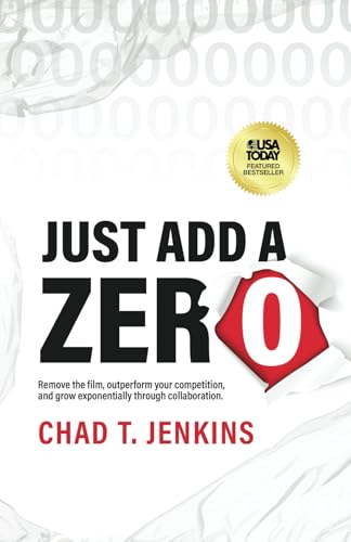 Just Add a Zero: Remove the Film, Outperform your Competition, and Grow Exponentially through Collaboration Just Add a Zero: Remove the Film, Outperform your Competition, and Grow Exponentially through Collaboration von Ethos Collective