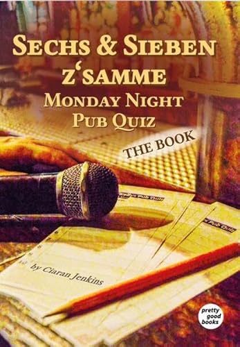 Sechs & Sieben z'samme - Monday Night Pub Quiz: THE BOOK von pretty good books