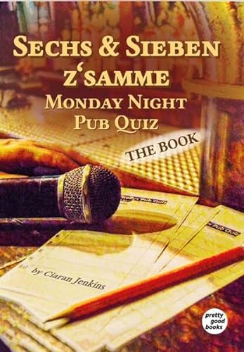 Sechs & Sieben z'samme - Monday Night Pub Quiz: THE BOOK