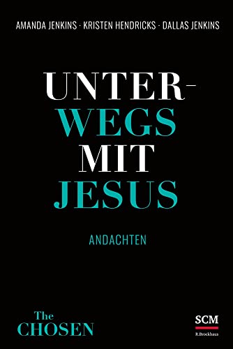 Unterwegs mit Jesus: Andachten (The Chosen, 3, Band 3) von R.Brockhaus